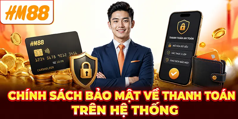 Chính sách bảo mật về thanh toán trên hệ thống