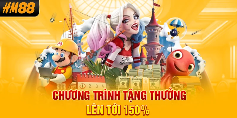 Chương trình tặng thưởng lên tới 150%