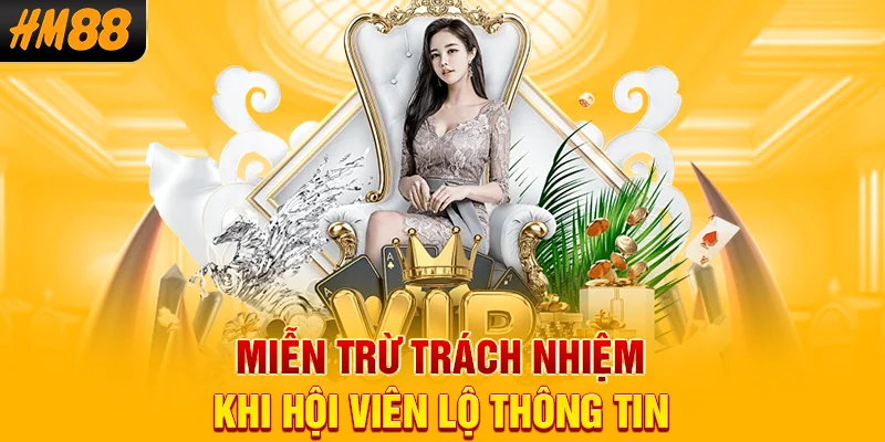 Miễn trừ trách nhiệm khi hội viên lộ thông tin
