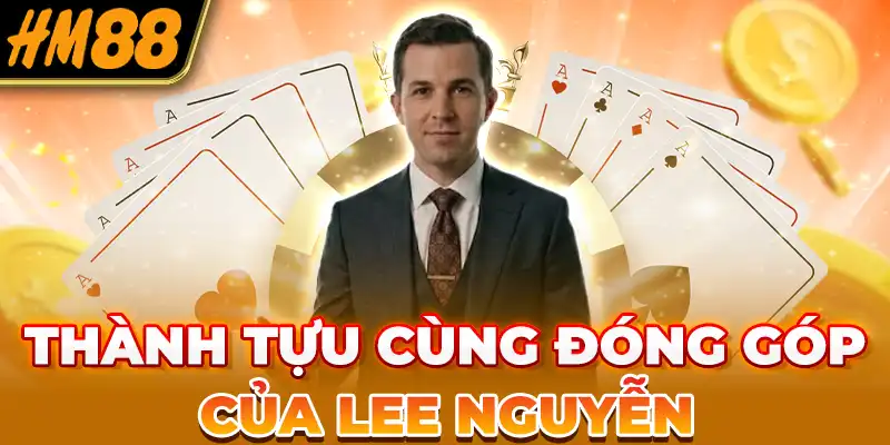 Thành tựu cùng đóng góp của Lee Nguyễn